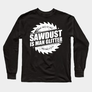 Mens Sawdust Is Man Glitter Woodworking Carpenter Gift product Long Sleeve T-Shirt